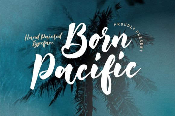 Born Pacific: A Versatile Script Amp Font for Crafters